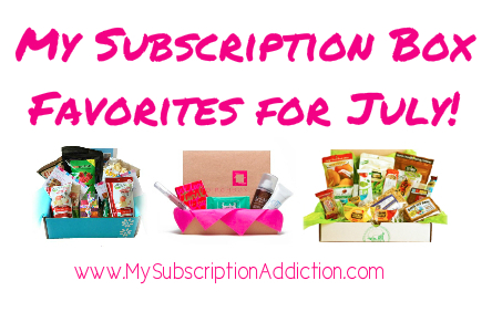 My Subscription Box Favorites for July!