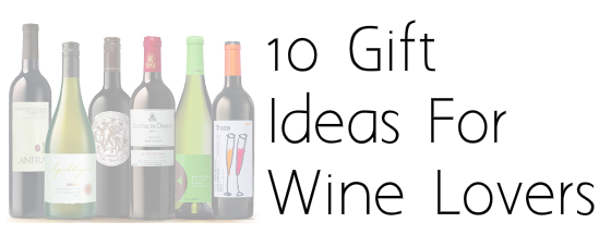 10 Perfect Gift Ideas for Wine Lovers