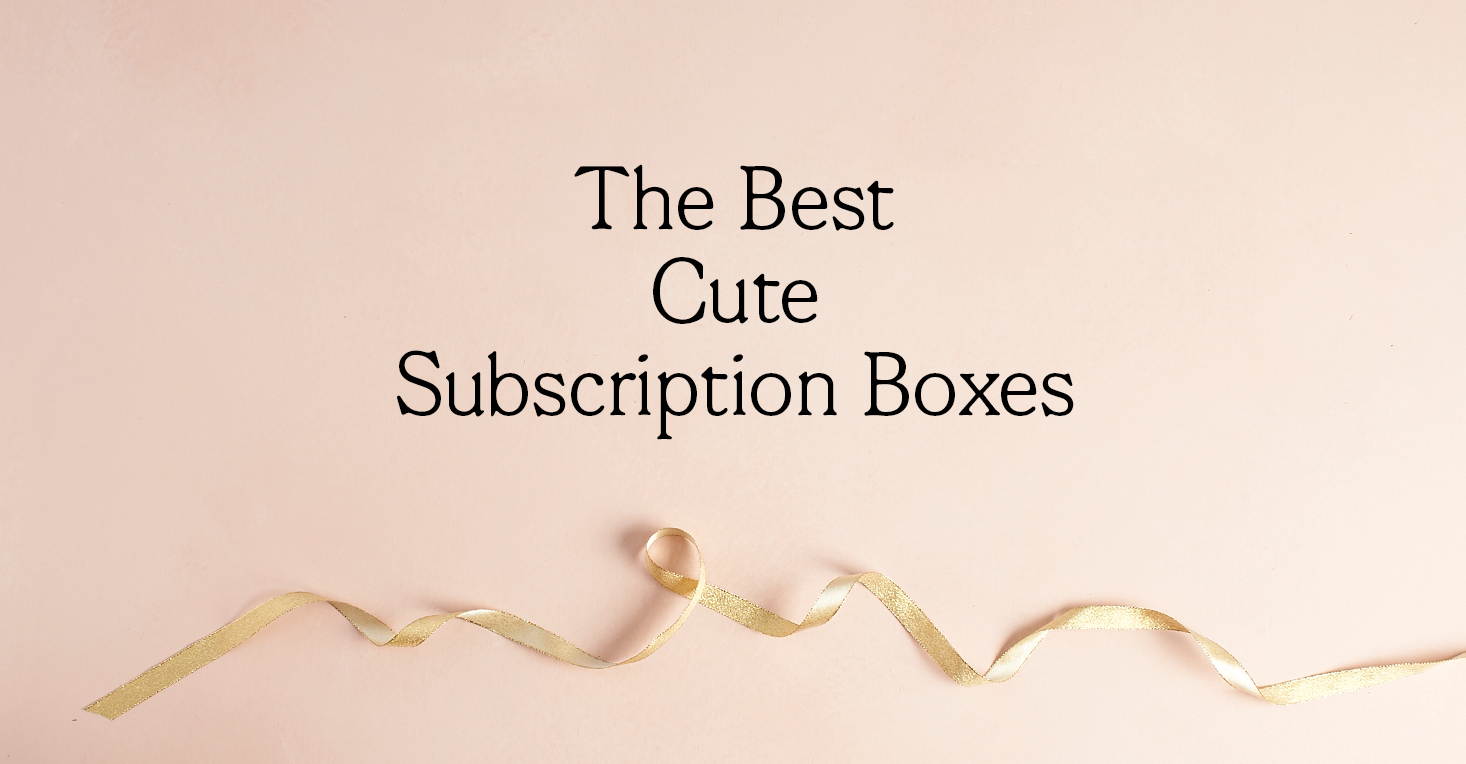 11 Subscription Boxes That Are Too Cute for Words