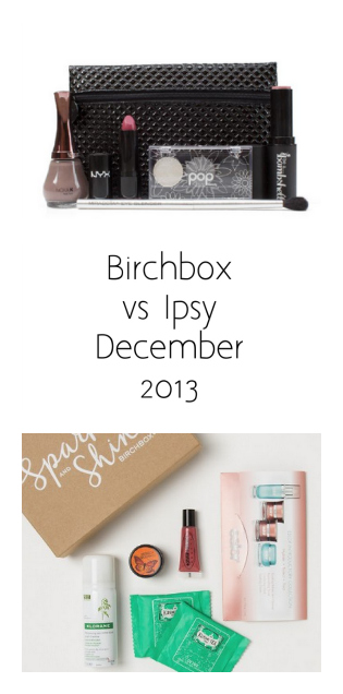 Birchbox vs Ipsy Review- December 2013