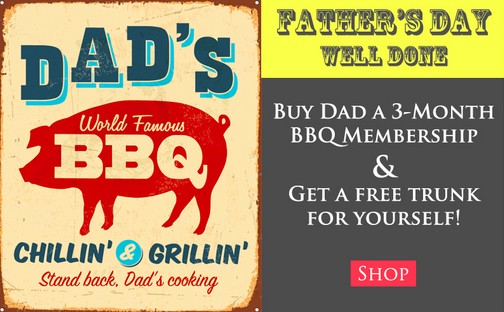 Taste Trunk Free Box with BBQ Father’s Day Purchase!