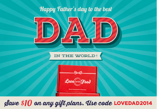 Love With Food Fathers’ Day Gift Subscription $10 Coupon!