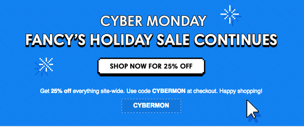 Fancy Cyber Monday Deal – 25% Off Site Wide