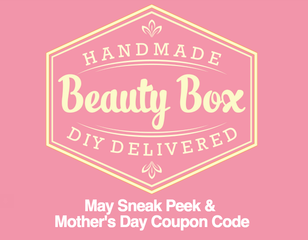 Handmade Beauty Box May 2015 Spoiler + $10 Coupon!
