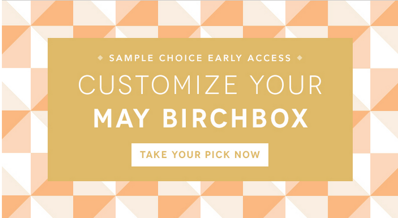 Reminder – Check Your Email for Birchbox Sample Selection! May Selection