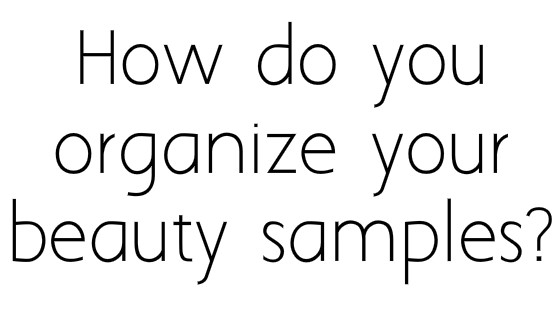 Organizing Beauty Samples