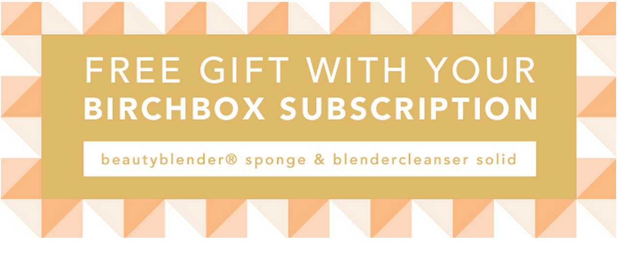 Free Beauty Blender + Cleanser with Birchbox Subscription