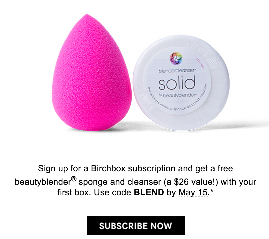 Free Beauty Blender + Cleanser with Birchbox Subscription! Details