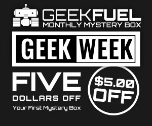 Geek Fuel Geek Week $5 Off Deal Is Now Live!
