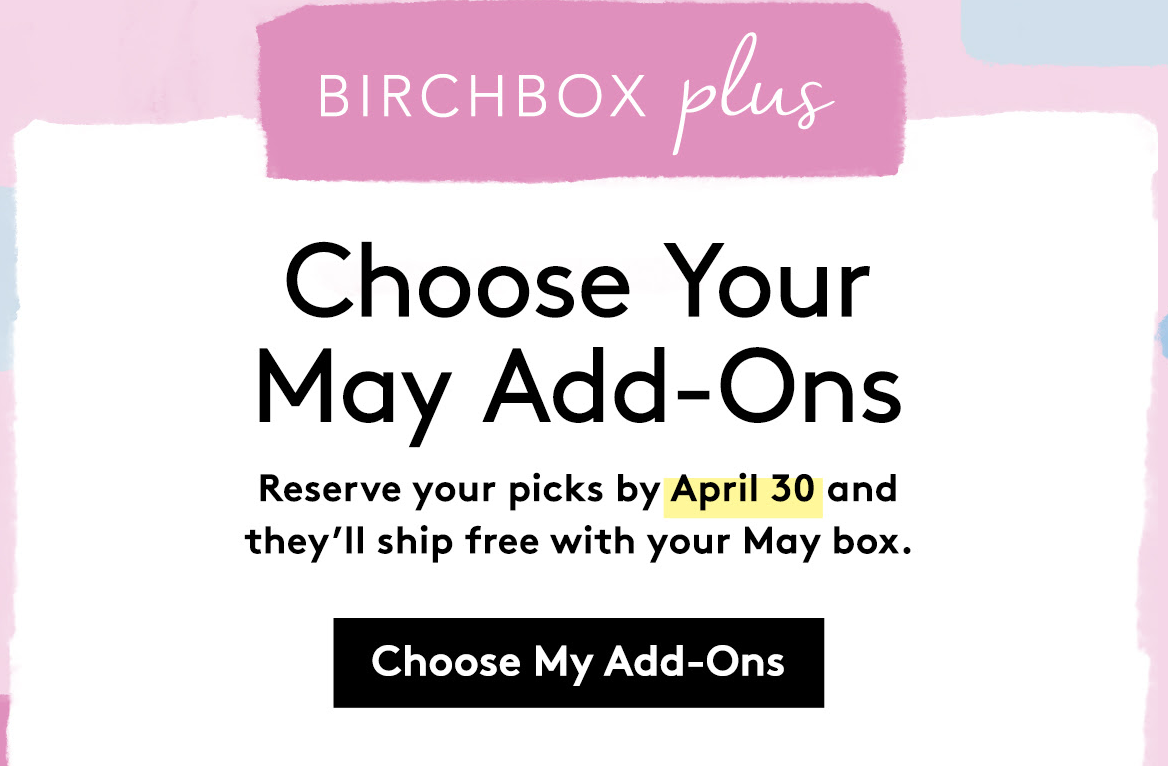May 2016 Birchbox Plus Add-Ons Now Available!
