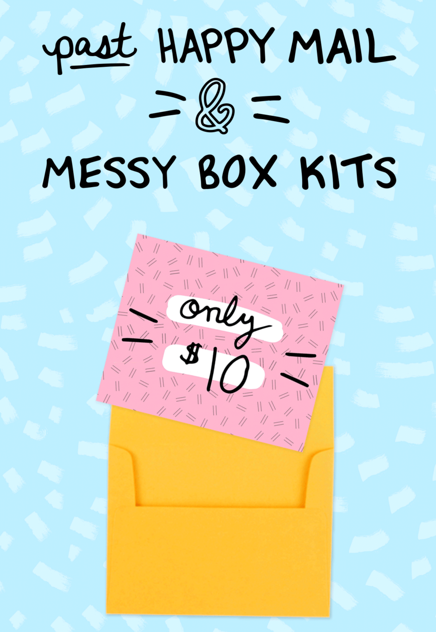 Past Happy Mail + Messy Boxes on Sale for $10!