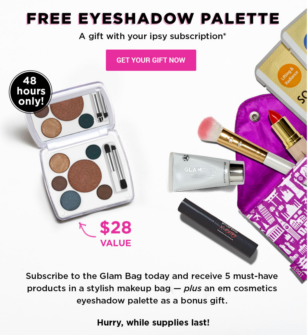 48 Hours – Free Eyeshadow Palette with Ipsy Subscription!