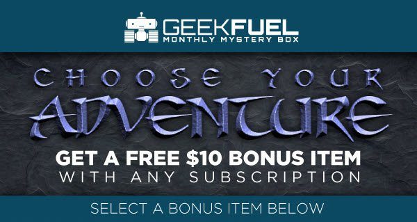 Geek Fuel Sale – $10 Bonus Item With Any Length Subscription!