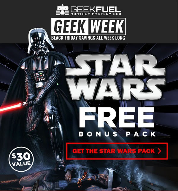 Geek Fuel Geek Week Sale – FREE Star Wars Bonus Pack!