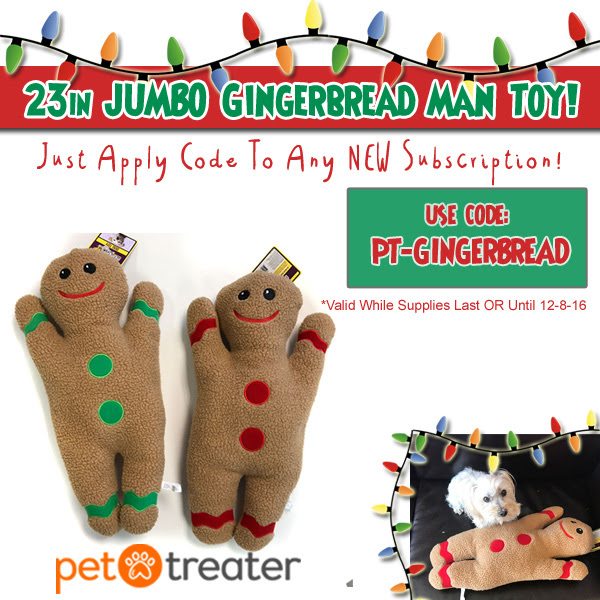 Pet Treater Coupon – Free Jumbo Gingerbread Man Toy With Subscription