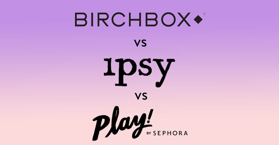 Birchbox Vs Ipsy Vs Play by Sephora – April 2018