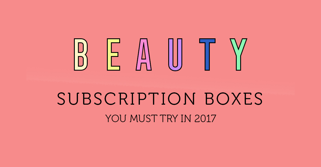 15 Monthly Beauty Subscription Boxes You Must Try in 2016!