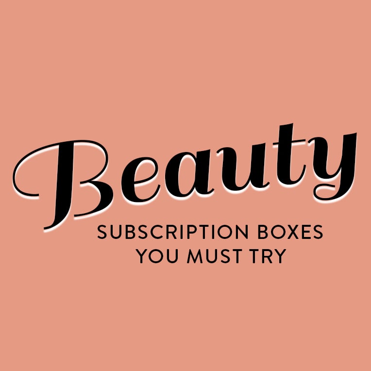 26 Best Makeup + Beauty Monthly Subscription Boxes for 2019!