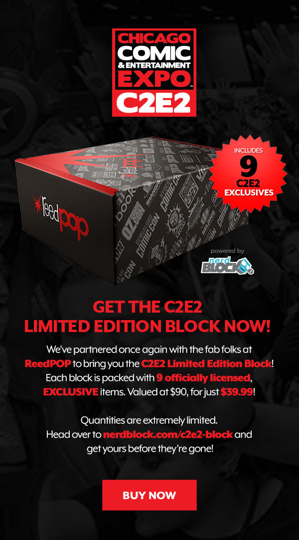 Nerd Block + ReedPOP – Limited Edition C2E2 Block Available Now!