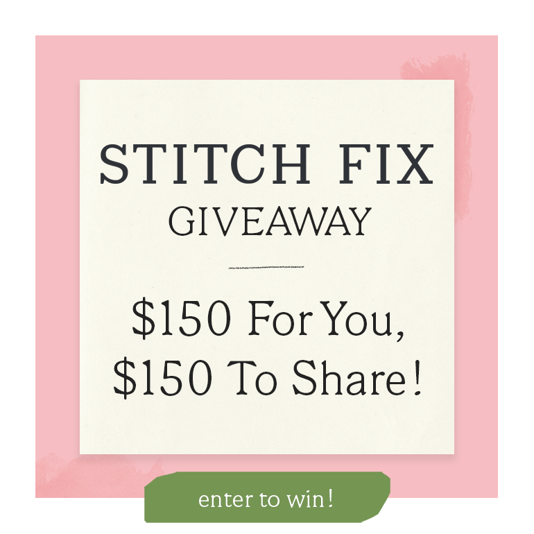 Mother’s Day Giveaway: $150 Stitch Fix Credit For You & $150 to Share!