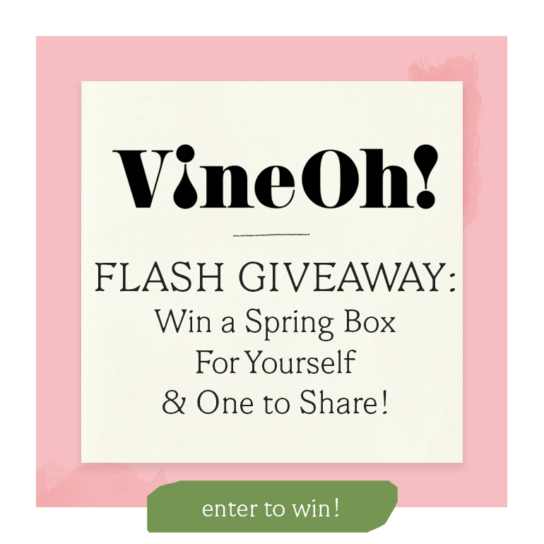 Flash Giveaway: Win a Spring Vine Oh! Box, Plus 1 to Share!