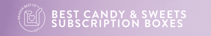 The Best Candy & Sweets Subscription Boxes - Voted by Subscribers!