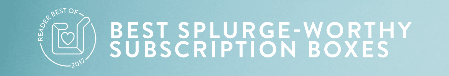 The 11 Best Splurge-Worthy Subscription Boxes – Voted By Subscribers!