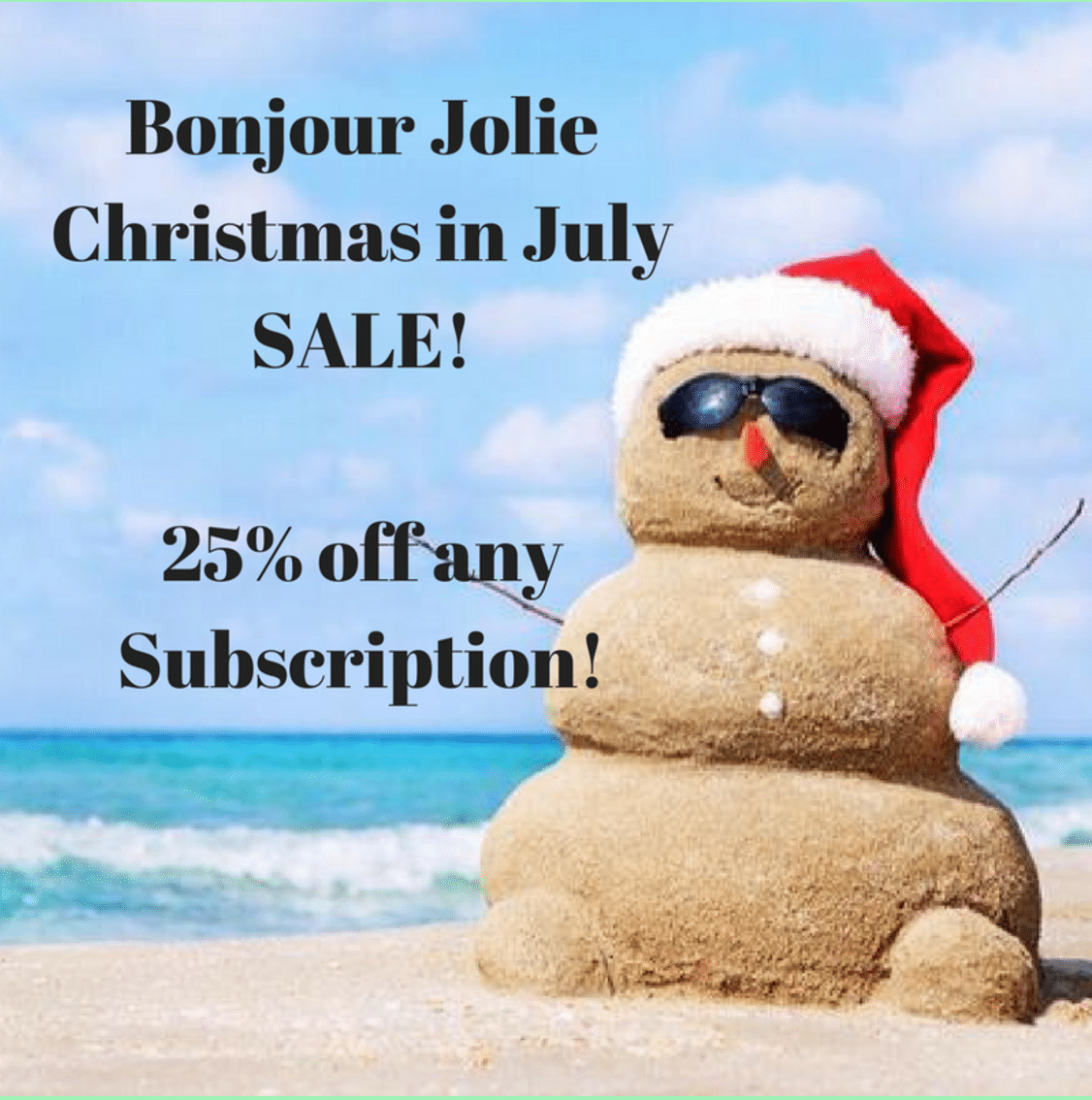 Bonjour Jolie Christmas in July Deal – 25% off Any Subscription!