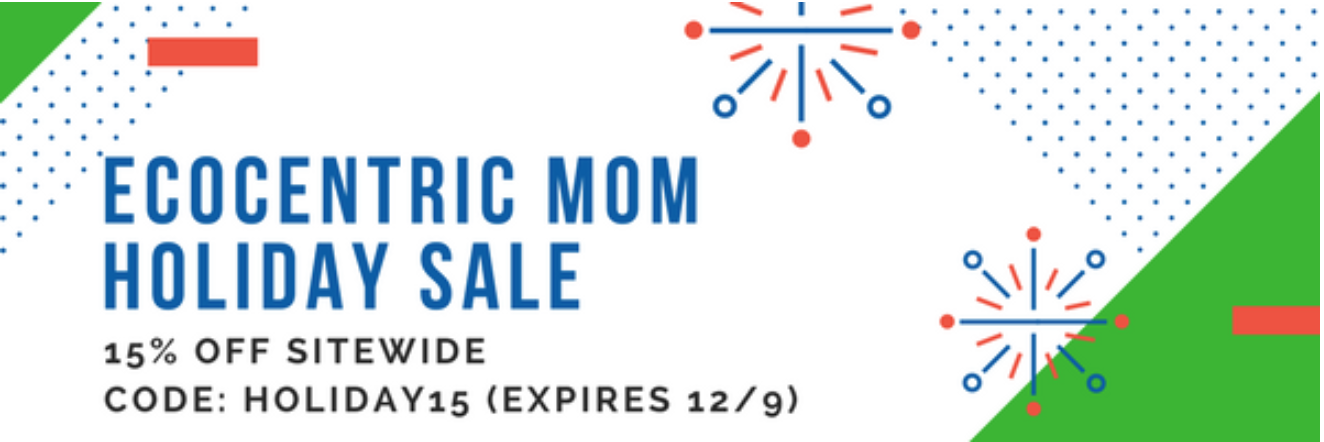 Ecocentric Mom Holiday Flash Sale – 15% Off Sitewide!