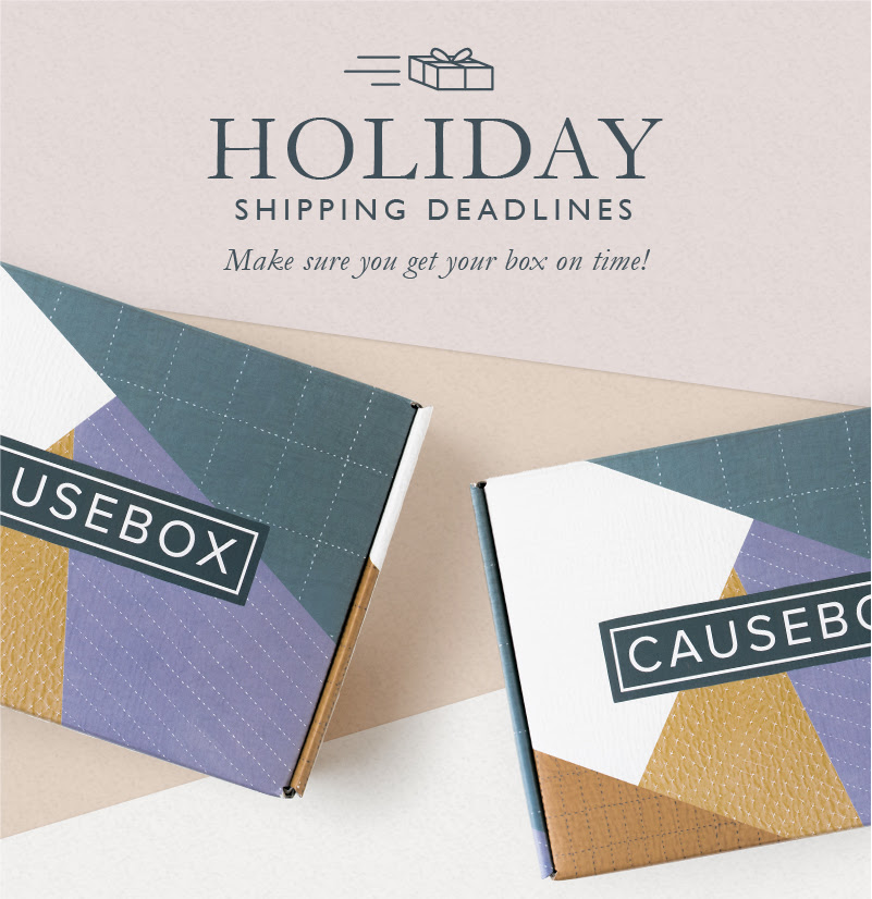 FYI – CAUSEBOX Holiday Delivery Schedule + Coupon