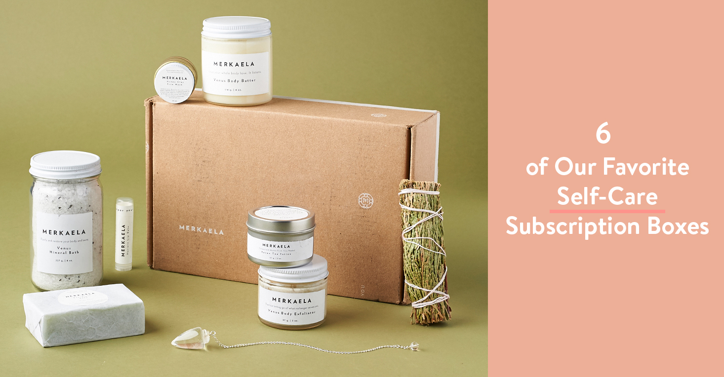 Treat Yourself to These Popular Self-Care Subscription Boxes