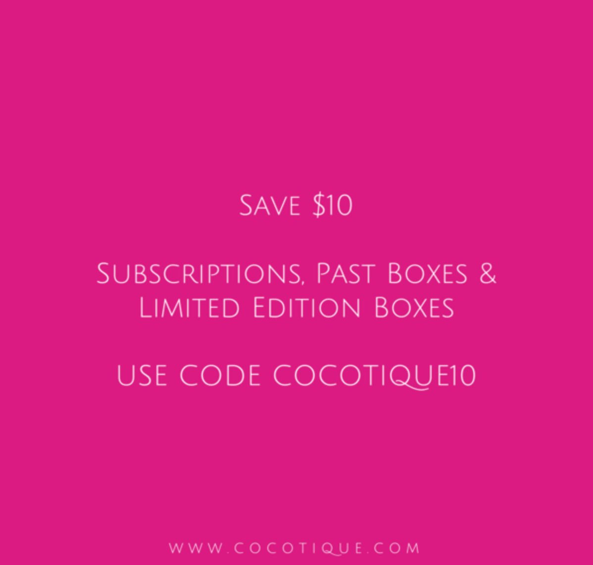 Cocotique Friends & Family Flash Sale – $10 Off Subscriptions & Past Boxes!