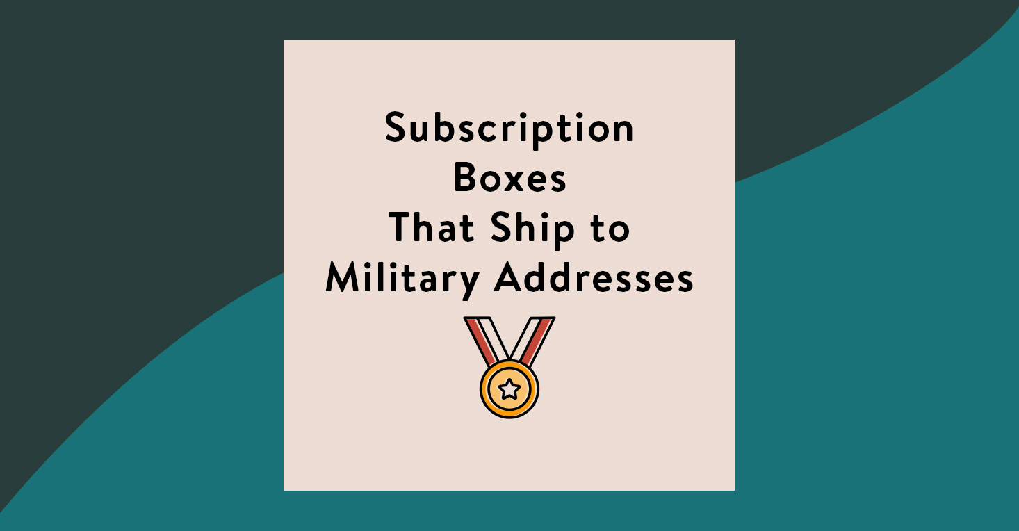 22 Subscription Boxes That Ship To APO Addresses