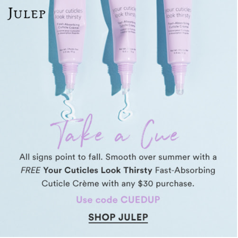 Free Cuticle Creme with Any $30 Julep Purchase!