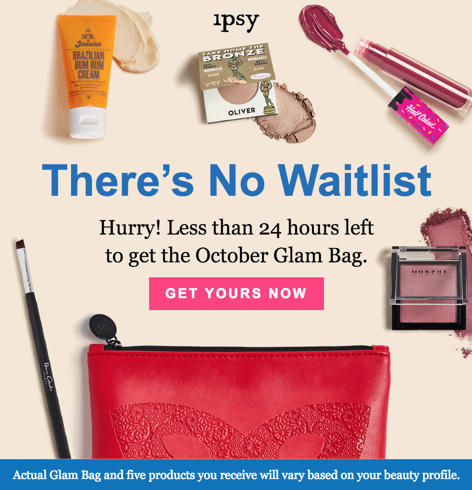 24 Hours Only – No Ipsy Waitlist!