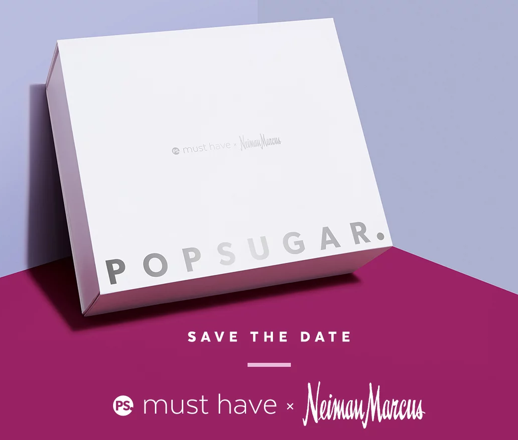 POPSUGAR x Neiman Marcus 2018 Box – On Sale Now!