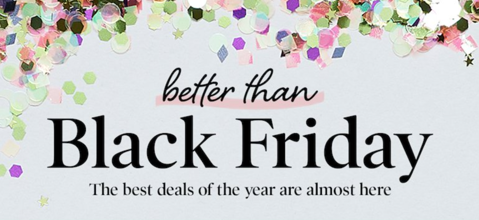 Better Than Black Friday is Almost Here! Get the Details!
