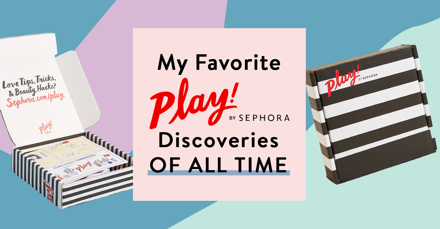 My Favorite Play! by Sephora Discoveries of All Time!