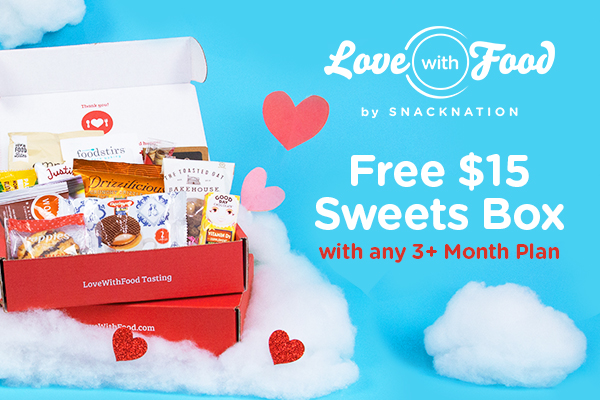 Last Day! Love with Food Valentine’s Day Sale – Free $15 Sweets Box With Subscription!