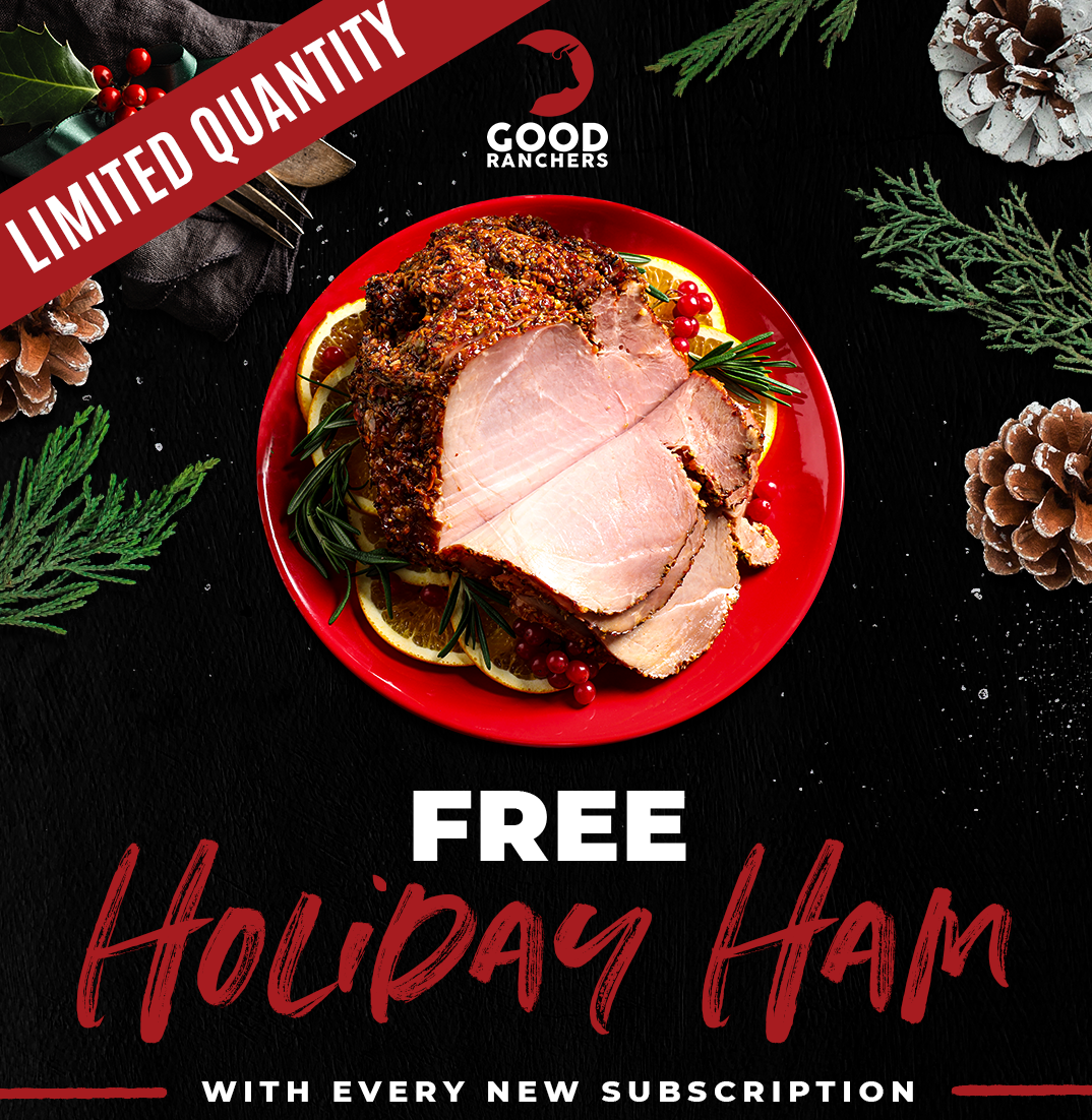 Good Ranchers Deal – Free Holiday Ham With Subscription!