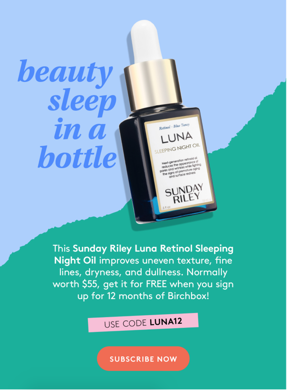 Birchbox Coupon – Free Sunday Riley Luna Retinol Sleeping Night Oil with Subscription!