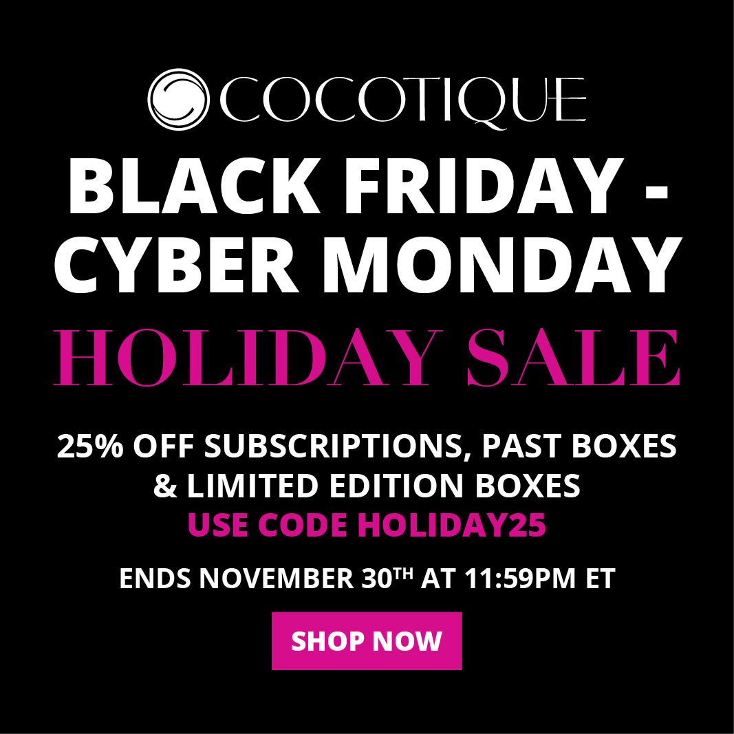 Cocotique Black Friday Sale – 25% Off Your First Box, Limited Edition & Past Boxes!