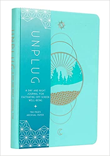 Unplug: A Day and Night Journal for Cultivating Off-Screen Well-Being (Inner World)