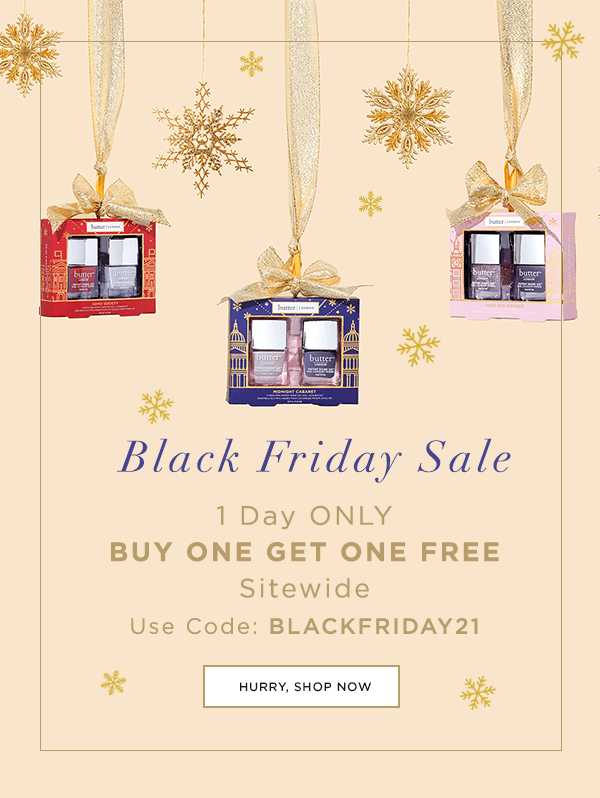 Butter London Black Friday 2021 Deal: Today Only – Buy 1 Get 1 Free!