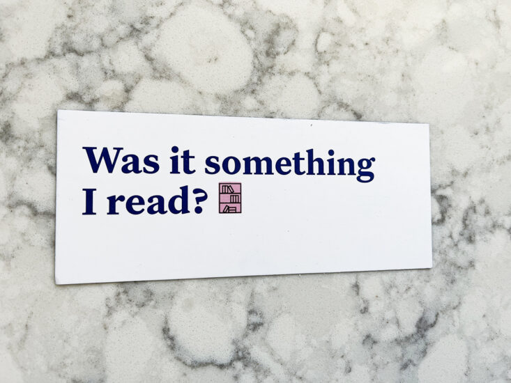 a book of the month club bookmark with the words was it something I read?